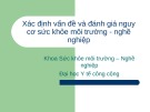 Bài giảng Xác định vấn đề và đánh giá nguy cơ sức khỏe môi trường - nghề nghiệp