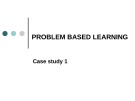 Problem based learning - Case study 1