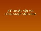 Bài giảng Kỹ thuật nội soi lồng ngực nội khoa