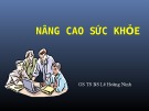 Bài giảng Nâng cao sức khỏe - GS.TS.BS. Lê Hoàng Ninh