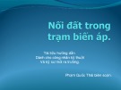 Bài giảng Nối đất trong trạm biến áp - Phạm Quốc Thái