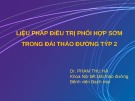 Bài giảng Liệu pháp điều trị phối hợp sớm trong đái tháo đường týp 2 - Dr. Phạm Thu Hà