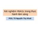 Bài giảng Xét nghiệm HbA1c trong thực hành lâm sàng - PGS.TS. Nguyễn Thy Khuê