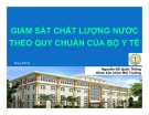 Bài giảng Giám sát chất lượng nước theo quy chuẩn của Bộ Y tế - Nguyễn Đỗ Quốc Thống