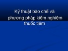 Bài giảng Kỹ thuật bào chế và phương pháp kiểm nghiệm thuốc tiêm