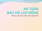 Bài giảng An toàn bảo hộ lao động: Phần 2 - Các khái niệm về an toàn điện