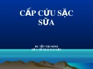 Bài giảng Cấp cứu sặc sữa - BS. Tễn Thị Minh