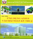 Giáo trình Ứng dụng Ansys vào bài toán kỹ thuật: Phần 1