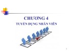 Bài giảng Quản trị nguồn nhân lực - Chương 4: Tuyển dụng nhân viên