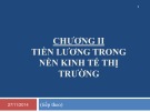 Bài giảng Tiền lương - Tiền công - Chương II (tiếp): Tiền lương trong nền kinh tế thị trường