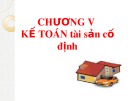 Bài giảng Phương pháp kế toán - Chương V: Kế toán tài sản cố định