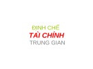 Bài giảng Tài chính tiền tệ: Chương 9 - Định chế tài chính trung gian