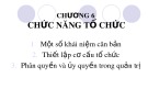 Bài giảng Quản trị học: Chương 6 - Chức năng tổ chức.