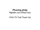 Bài giảng Phương pháp nghiên cứu khoa học: Bài 1 - PGS.TS. Thái Thanh Hà