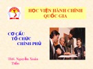 Bài giảng Cơ cấu tổ chức Chính phủ - ThS. Nguyễn Xuân Tiến