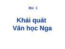 Bài giảng Văn học Nga: Khái quát Văn học Nga