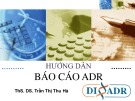 Bài giảng Hướng dẫn báo cáo ADR - ThS. DS. Trần Thu Hà