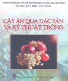 Kỹ thuật trồng Cây ăn quả đặc sản: Phần 1