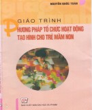 Giáo trình Phương pháp tổ chức hoạt động tạo hình cho trẻ mầm non: Phần 2