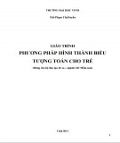 Giáo trình Phương pháp hình thành biểu tượng toán cho trẻ (Dùng cho hệ đào tạo từ xa – ngành GD Mầm non): Phần 2