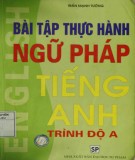 Ngữ pháp tiếng Anh và bài tập thực hành (Trình độ A): Phần 1