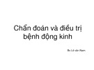 Bài giảng Chẩn đoán và điều trị bệnh động kinh - BS. Lê văn Nam