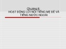 Bài giảng Tâm lý học: Chương 8 - Hoạt động lời nói tiếng mẹ đẻ và tiếng nước ngoài