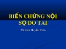 Bài giảng Biến chứng nội sọ do tai - TS. Lâm Huyền Trân