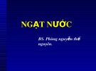 Bài giảng Ngạt nước - BS. Phùng Nguyễn Thế Nguyên