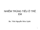 Bài giảng Nhiễm trùng tiểu ở trẻ em - BS. Trần Nguyễn Như Uyên