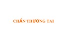 Bài giảng Chấn thương tai