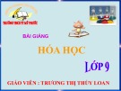 Bài giảng Hóa học lớp 9: Bài 4 - Trương Thị Thùy Loan