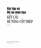 Giáo trình Bài tập và Đồ án môn học Kết cấu bê tông cốt thép: Phần 2