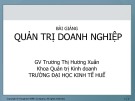 Bài giảng Quản trị doanh nghiệp - Trương Thị Hương Xuân