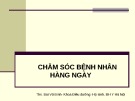 Bài giảng Chăm sóc bệnh nhân hàng ngày - ThS. Bùi Vũ Bình