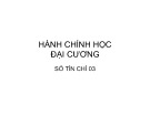 Bài giảng Hành chính học đại cương - Nguyễn Quang Huy