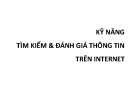 Bài giảng Kỹ năng tìm kiếm và đánh giá thông tin trên internet