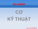 Bài giảng Cơ kỹ thuật: Phần 1 – KS. Dư Văn Rê