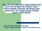 Báo cáo Học tập và làm theo tấm gương đạo đức Hồ Chí Minh về trung thực, trách nhiệm; gắn bó với nhân dân; đoàn kết, xây dựng Đảng trong sạch, vững mạnh - Nguyễn Văn Sinh