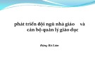 Bài giảng Phát triển đội ngũ nhà giáo và cán bộ quản lý giáo dục - Đặng Bá Lãm