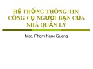 Bài giảng Hệ thống thông tin: Công cụ người bạn của nhà quản lý - Phạm Ngọc Quang