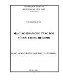 Luận văn Thạc sĩ Công nghệ điện tử, viễn thông: Mã giao hoán cho trao đổi tối ưu trong hệ Mimo