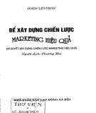 Bí quyết xây dựng chiến lược marketing hiệu quả - Để xây dựng chiến lược marketing hiệu quả: Phần  2