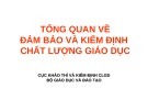 Bài giảng Tổng quan về đảm bảo và kiểm định chất lượng giáo dục