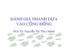 Bài giảng Đánh giá nhanh dựa vào cộng đồng - PGS.TS. Nguyễn Thị Thúy Hạnh