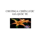 Bài giảng Marketing quốc tế: Chương 6 - ThS. Trần Hải Ly