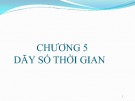 Bài giảng Nguyên lý thống kê kinh tế - Chương 5: Dãy số thời gian