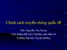 Bài giảng Marketing quốc tế: Chính sách truyền thông quốc tế - ThS. Nguyễn Văn Thoan