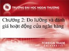 Bài giảng Ngân hàng thương mại - Chương 2: Nghiệp vụ huy động vốn của ngân hàng thương mại