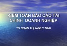 Bài giảng Kiểm toán báo cáo tài chính doanh nghiệp - TS. Đoàn Thị Ngọc Trai